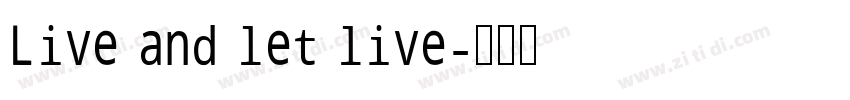 Live and let live字体转换